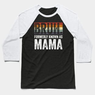 Bruh Formerly Known as Mama Vintage Baseball T-Shirt